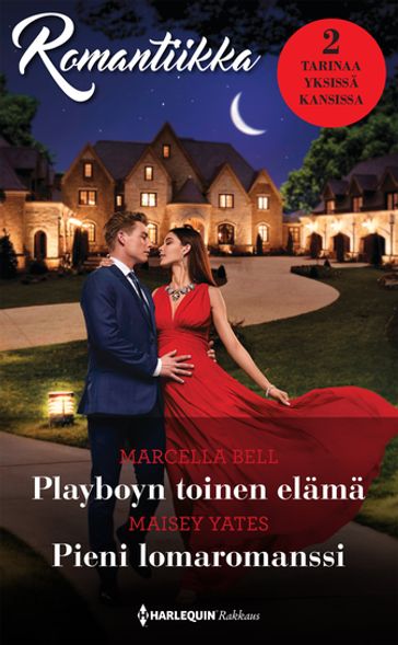 Playboyn toinen elämä / Pieni lomaromanssi - Marcella Bell - Maisey Yates