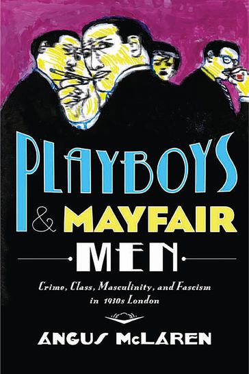 Playboys and Mayfair Men - Angus McLaren