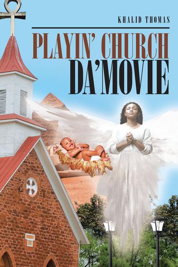 Playin' Church Da' Movie - Khalid Thomas