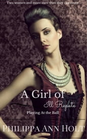 Playing At the Ball: A Girl of Ill Repute, Book 8