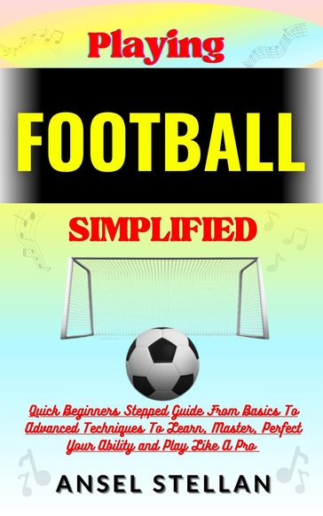 Playing FOOTBALL Simplified - Ansel stellan