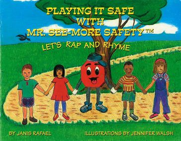 Playing It Safe With Mr. See-More Safety --- Let's Rap and Rhyme - Janis P Rafael