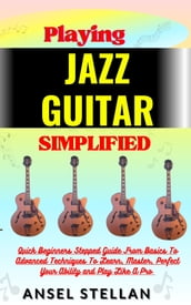 Playing JAZZ GUITAR Simplified