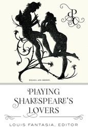 Playing Shakespeare s Lovers