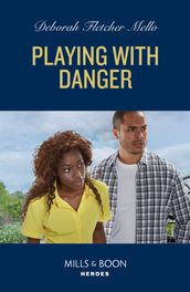 Playing With Danger (The Sorority Detectives, Book 1) (Mills & Boon Heroes)