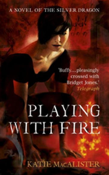 Playing With Fire (Silver Dragons Book One) - Katie MacAlister