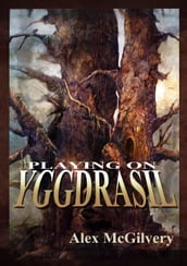 Playing on Yggdrasil