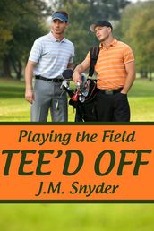 Playing the Field: Tee d Off