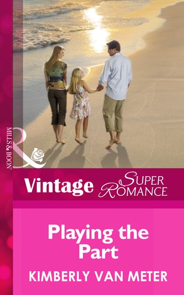 Playing the Part (Mills & Boon Vintage Superromance) (Family in Paradise, Book 2) - Kimberly Van Meter