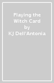 Playing the Witch Card