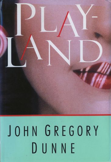 Playland - John Gregory Dunne