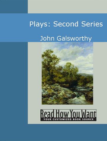 Plays: Second Series - John Galsworthy