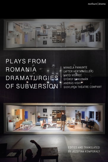 Plays from Romania: Dramaturgies of Subversion - András Visky - Giuvlipen Theatre Company - Gyorgy Dragomán - Matéi Visniec - Mihaela Panainte