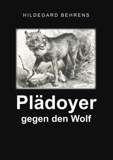 Plädoyer gegen den Wolf - Hildegard Behrens