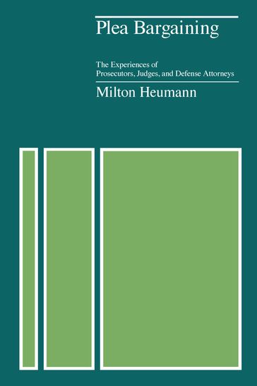 Plea Bargaining - Milton Heumann