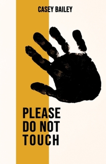 Please Do Not Touch - Casey Bailey