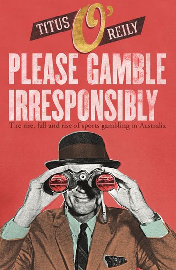 Please Gamble Irresponsibly - Titus O