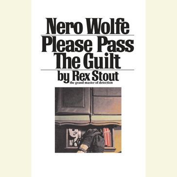 Please Pass the Guilt - Rex Stout