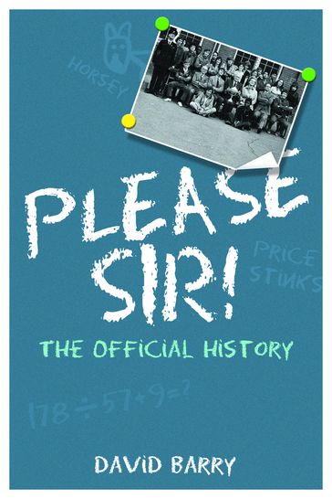 Please Sir! The Official History - David Barry