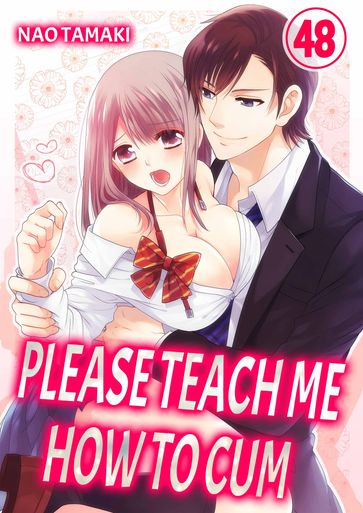 Please Teach Me How to Cum! - Nao Tamaki