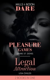 Pleasure Games / Legal Attraction: Pleasure Games / Legal Attraction (Legal Lovers) (Mills & Boon Dare)
