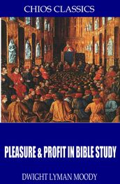 Pleasure & Profit in Bible Study