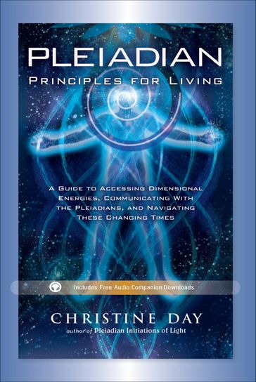 Pleiadian Principles for Living - Christine Day