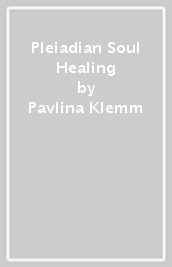 Pleiadian Soul Healing