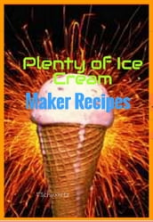 Plenty of Ice Cream Maker Recipes