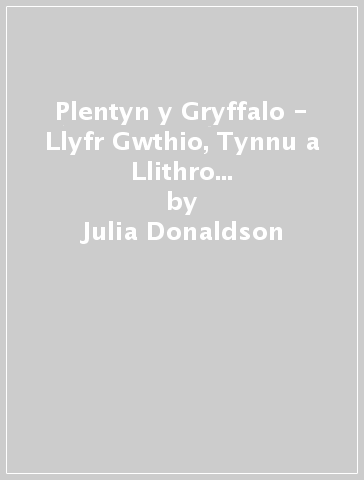 Plentyn y Gryffalo - Llyfr Gwthio, Tynnu a Llithro / A Push, Pull and Slide Book - Julia Donaldson