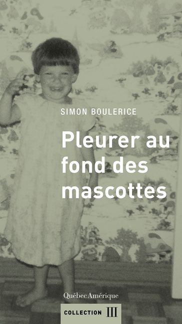 Pleurer au fond des mascottes - Simon Boulerice