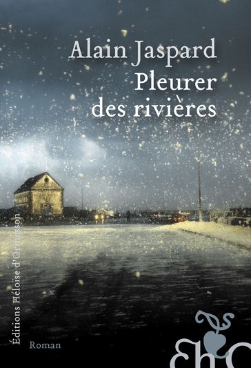Pleurer des rivières - Alain Jaspard