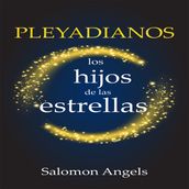 Pleyadianos Los Hijos De Las Estrellas