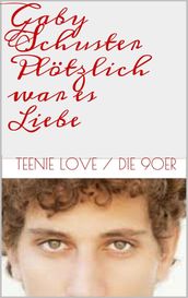 Plotzlich war es Liebe