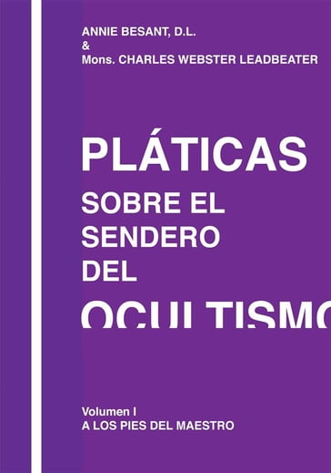 Pláticas sobre el Sendero del Ocultismo - Charles W. Leadbeater - Annie Besant - Fernando Candiotto