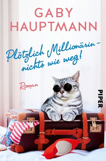 Plötzlich Millionärin  nichts wie weg! - Gaby Hauptmann