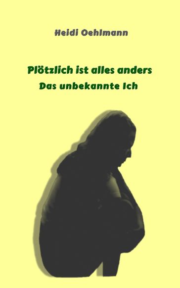 Plötzlich ist alles anders - Heidi Oehlmann