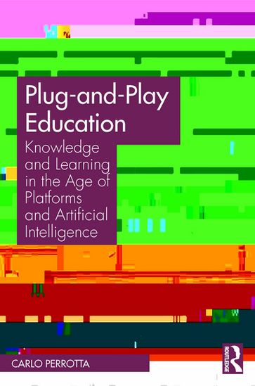 Plug-and-Play Education - Carlo Perrotta