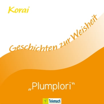 Plumplori (Ungekürzt) - Korai Peter Stemmann