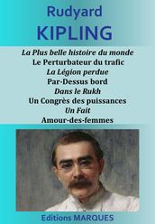 La Plus belle histoire du monde - Le Perturbateur du trafic - La Légion perdue - Par-Dessus bord - Dans le Rukh - Un Congrès des puissances - Un Fait - Amour-des-femmes