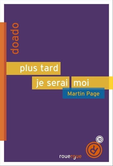 Plus tard je serai moi - Martin Page