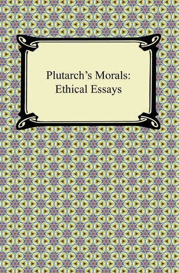 Plutarch's Morals: Ethical Essays - Plutarch