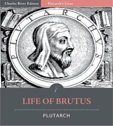 Plutarchs Lives: Life of Brutus - Plutarch