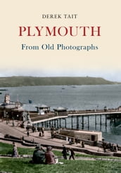 Plymouth From Old Photographs