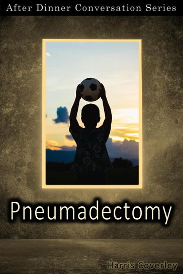 Pneumadectomy - Harris Coverley