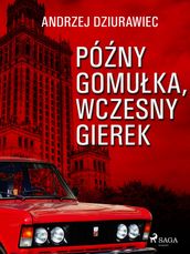 Póny Gomuka, wczesny Gierek