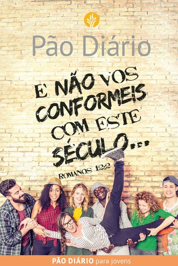 Pão Diário Para Jovens - Anne M. Cetas - Chek Phang Hia - Cindy Hess Kasper - Dave Branon - David C. McCasland - David. H. Roper - H. Dennis Fisher - Jennifer B. Shuldt - Joseph M. Stowell - Julie Ackermann Link - Mart DeHann - Marvin L. Williams - Philip D. Yancey - William E. Crowder