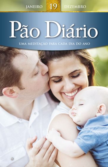 Pão Diário Vol. 19 - Albert Lee - Anne M. Cetas - Chek Phang Hia - Chris Wale - Cindy Hess Kasper - Dave Branon - Dave Egner - Davi C. Gomes - David C. McCasland - David H. Roper - H. Dennis Fisher - Jaime Fernández Garrido - Jaziel G. Martins - Jennifer Benson Schuldt - Jeremias Pereira da Silva - Joseph M. Stowell - Juarez Marcondes Filho - Julie Ackerman Link - Kevin Gregory - L. ROBERTO SILVADO - Lawrence Darmani - Marvin L. Williams - Ney Silva Ladeira - Paschoal Piragine Junior - Philip D. Yancey - Poh Fang Chia - Randy K. Kilgore - William E. Crowder