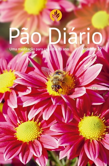 Pão Diário vol. 27 Flores - Ministérios Pão Diário