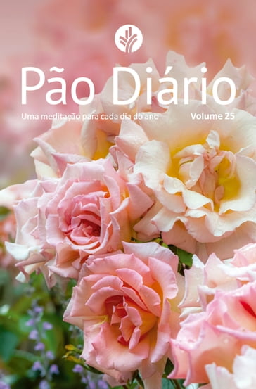 Pão Diário volume 25 - Capa Flores - Ministérios Pão Diário